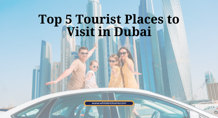 top 5 tourist places to visit in dubai